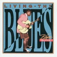 Living The Blues: Blues Masters/Living The Blues: Blues Masters